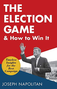 The Election Game And How To Win It