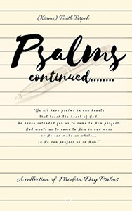 Psalms Continued: A Collection Of Modern Day Psalms Psalms Continued: A Collection Of Modern Day Psalms