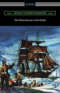 The Worst Journey In The World The Worst Journey In The World