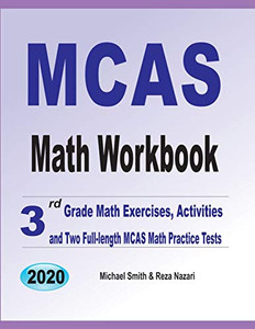 Mcas Math Workbook: 3Rd Grade Math Exercises, Activities, And Two Full-Length Mcas Math Practice Tests Mcas Math Workbook: 3Rd Grade Math Exercises, Activities, And Two Full-Length Mcas Math Practice Tests