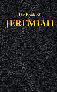 Jeremiah: The Book Of Jeremiah: The Book Of