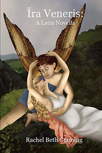 Ira Veneris: A Latin Novella (2) (Cupid And Psyche) (Latin Edition) Ira Veneris: A Latin Novella (2) (Cupid And Psyche) (Latin Edition)