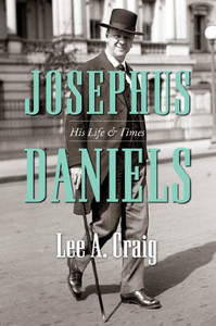 Josephus Daniels: His Life And Times Josephus Daniels: His Life And Times