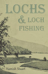 Lochs & Loch Fishing Lochs & Loch Fishing