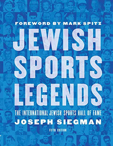 Jewish Sports Legends: The International Jewish Sports Hall of Fame Jewish Sports Legends: The International Jewish Sports Hall of Fame