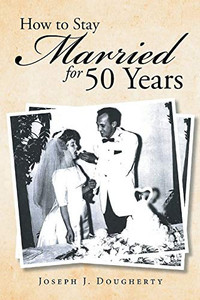 How To Stay Married For 50 Years