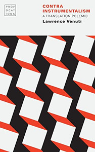 Contra Instrumentalism: A Translation Polemic (Provocations)