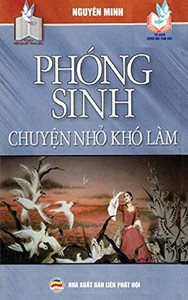Phóng Sinh - Chuy?N Nh? Khó Làm: B?N In Nam 2019 (Vietnamese Edition)