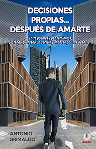 Decisiones Propias... Después De Amarte (Spanish Edition) Decisiones Propias... Después De Amarte (Spanish Edition)