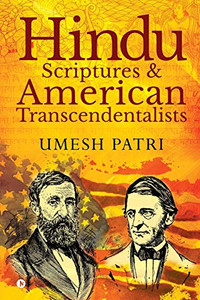 Hindu Scriptures And American Transcendentalists Hindu Scriptures And American Transcendentalists
