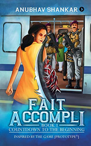 Fait Accompli: Book 1 - Countdown To The Beginning Fait Accompli: Book 1 - Countdown To The Beginning