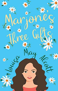 Marjorie'S Three Gifts Marjorie'S Three Gifts