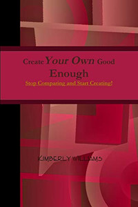 Create Your Own Good Enough Create Your Own Good Enough