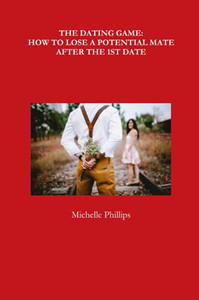 The Dating Game: How To Lose A Potential Mate After The 1St Date The Dating Game: How To Lose A Potential Mate After The 1St Date