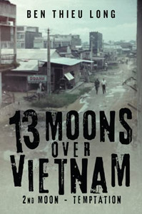 13 Moons Over Vietnam: 2Nd Moon - Temptation 13 Moons Over Vietnam: 2Nd Moon - Temptation