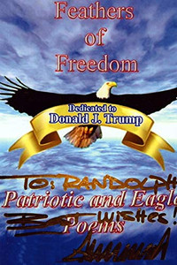 Feathers Of Freedom Patriotic And Eagle Poems