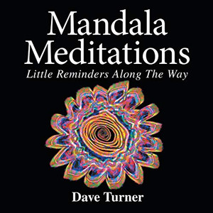 Mandala Meditations: Little Reminders Along The Way Mandala Meditations: Little Reminders Along The Way
