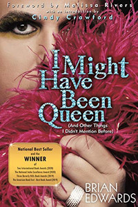 I Might Have Been Queen: (And Other Things I Didn'T Mention Before)