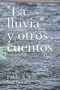 La Lluvia Y Otros Cuentos (Spanish Edition) La Lluvia Y Otros Cuentos (Spanish Edition)