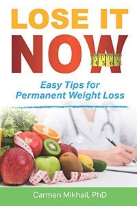 Lose It Now: Easy Tips For Permanent Weight Loss Lose It Now: Easy Tips For Permanent Weight Loss