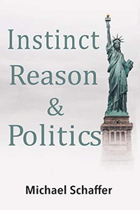 Instinct, Reason & Politics Instinct, Reason & Politics