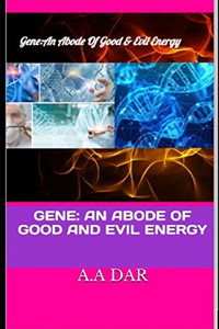 Gene: An Abode Of Good And Evil Energy