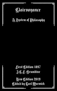 Clairvoyance: A System Of Philosophy Clairvoyance: A System Of Philosophy