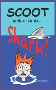 Scoot, Watch Out For The Shark! (Scoot, The Little Robot)