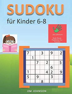 Sudoku Für Kinder 6-8 - Sudoku Leicht Rätsel Zum Entspannen Und Überwinden Von Stress, Sudoku Schwer Und Sudoku Sehr Schwer Für Den Geist - 4 (Sudoku Kinder) Sudoku Für Kinder 6-8 - Sudoku Leicht Rätsel Zum Entspannen Und Überwinden Von Stress, Sudoku Schwer Und Sudoku Sehr Schwer Für Den Geist - 4 (Sudoku Kinder)