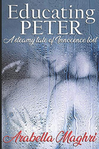 Educating Peter: A Steamy Tale Of Innocence Lost Educating Peter: A Steamy Tale Of Innocence Lost