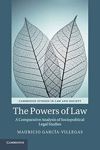 The Powers Of Law: A Comparative Analysis Of Sociopolitical Legal Studies (Cambridge Studies In Law And Society)
