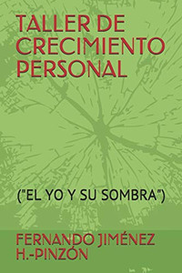 Taller De Crecimiento Personal: ("El Yo Y Su Sombra") (Spanish Edition)