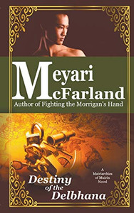 Destiny Of The Delbhana (Matriarchies Of Muirin) Destiny Of The Delbhana (Matriarchies Of Muirin)