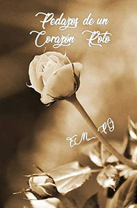 Pedazos De Un Corazón Roto (Spanish Edition) Pedazos De Un Corazón Roto (Spanish Edition)