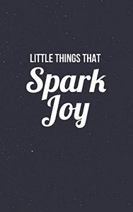 Little Things That Spark Joy