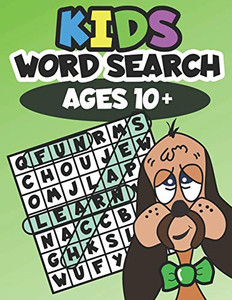 Kids Word Search Ages 10+: Learning Made Fun Kids Word Search Ages 10+: Learning Made Fun