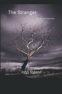 The Stranger: Poems From The Chair The Stranger: Poems From The Chair