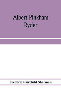 Albert Pinkham Ryder Albert Pinkham Ryder