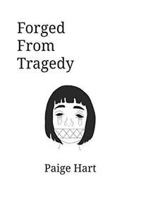 Forged From Tragedy Forged From Tragedy