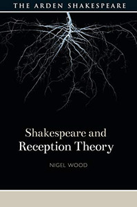 Shakespeare and Reception Theory (Shakespeare and Theory)