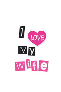 I Love My Wife I Love My Wife