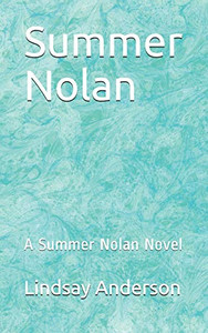 Summer Nolan: A Summer Nolan Novel Summer Nolan: A Summer Nolan Novel