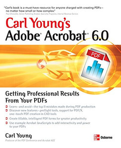 Adobe Acrobat 6.0: Getting Professional Results from Your PDFs Adobe Acrobat 6.0: Getting Professional Results from Your PDFs