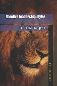 Effective Leadership Styles For Managers Effective Leadership Styles For Managers