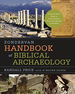 Zondervan Handbook of Biblical Archaeology: A Book by Book Guide to Archaeological Discoveries Related to the Bible Zondervan Handbook of Biblical Archaeology: A Book by Book Guide to Archaeological Discoveries Related to the Bible