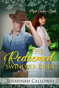 The Redeemed Swindler Bride (Mail Order Brides Of Montana) The Redeemed Swindler Bride (Mail Order Brides Of Montana)