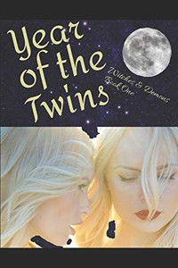 Year Of The Twins: Witches And Demons Book One Year Of The Twins: Witches And Demons Book One