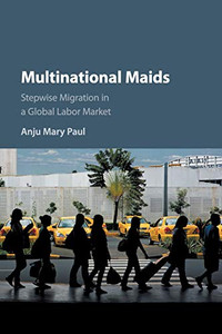 Multinational Maids: Stepwise Migration In A Global Labor Market