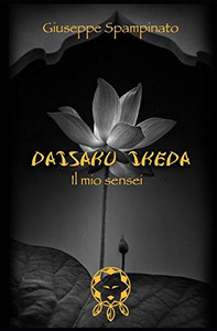 Daisaku Ikeda: Il Mio Sensei (New Zero Dream) (Italian Edition)