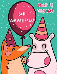 Bon Anniversaire: Livre De Coloriage (French Edition)